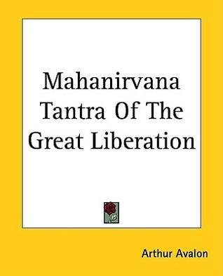 Mahanirvana Tantra Of The Great Liberation (Paperback)