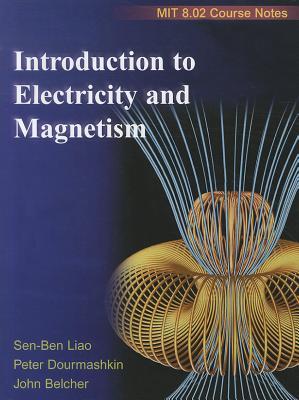 Introduction to Electricity and Magnetism: MIT 8.02 Course Notes (Paperback)