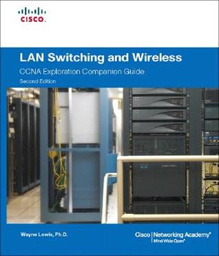 LAN Switching and Wireless: Ccna Exploration Companion Guide (Hardcover)