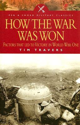 How the War Was Won (Pen & Sword Military Classics, 50)