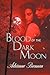 Blood of the Dark Moon