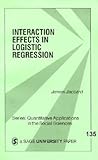 Interaction Effects in Logistic Regression (Quantitative Applications in the Social Sciences) Interaction Effects in Logistic Regression (Quantitative Applications in the Social Sciences)