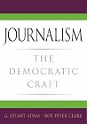 Journalism: The Democratic Craft Journalism: The Democratic Craft