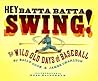 Hey Batta Batta Swing! by Sally  Cook