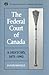 The Federal Court of Canada: A History, 1875-1992 (Osgoode Society for Canadian Legal History)