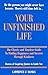 Your Unfinished Life: The Classic and Timeless Guide to Finding Happiness and Success Through Kindness