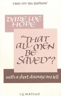 Dare We Hope That All Men Be Saved? (Paperback)