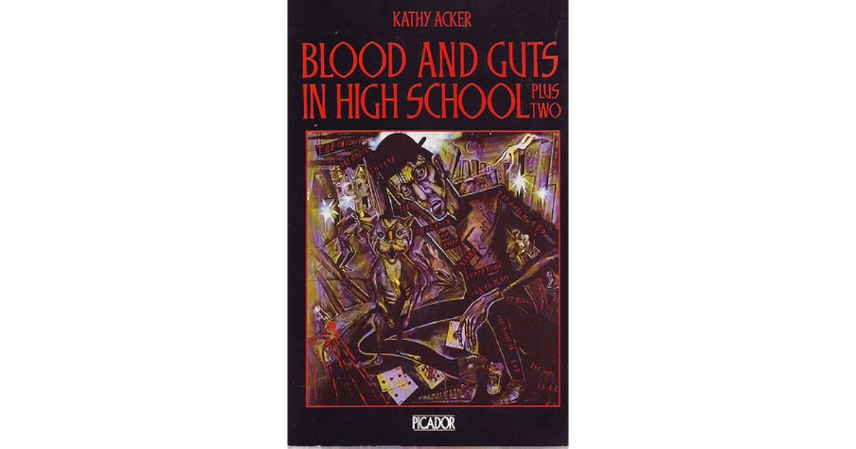 Blood And Guts In High School, Plus Two by Kathy Acker