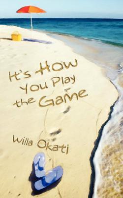 It's How You Play the Game (paperback)