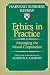 Ethics in Practice: Managin...