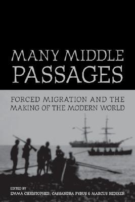 Many Middle Passages: Forced Migration and the Making of the Modern World (California World History Library) (Volume 5)