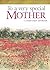 To a Very Special Mother (To-give-and-to-keep)