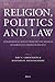 Religion, Politics and Law: Philosophical Reflections on the Sources of Normative Order in Society