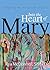 Into the Heart of Mary: Imagining Her Scriptural Stories