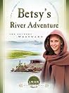 Betsy's River Adventure: The Journey Westward (1808) (Sisters in Time #7)