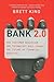 Bank 2.0: How Customer Behavior and Technology Will Change the Future of Financial Services