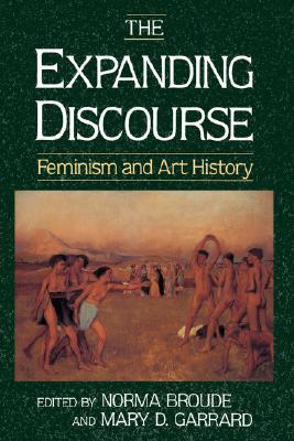 The Expanding Discourse: Feminism And Art History (Icon Editions)
