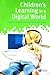 Children's Learning in a Digital World
