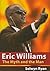 Eric Williams: The Myth and...
