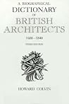 A Biographical Dictionary of British Architects, 1600-1840 A Biographical Dictionary of British Architects, 1600-1840