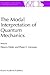 The Modal Interpretation of Quantum Mechanics (The Western Ontario Series in Philosophy of Science, 60)