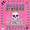 Bazaar Bizarre: N...