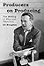Producers on Producing: The Making of Film and Television (McFarland Classics)