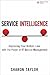 Service Intelligence: Improving Your Bottom Line With the Power of IT Service Management