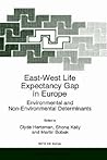 East-West Life Expectancy Gap in Europe: Environmental and Non-Environmental Determinants (NATO Science Partnership Subseries: 2, 19)
