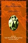 On Max Horkheimer: New Perspectives (Studies in Contemporary German Social Thought) On Max Horkheimer: New Perspectives (Studies in Contemporary German Social Thought)