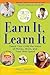 Earn It, Learn It: Teach Your Child the Value of Money, Work, and Time Well Spent