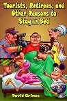 Tourists, Retirees, and Other Reasons to Stay in Bed Tourists, Retirees, and Other Reasons to Stay in Bed