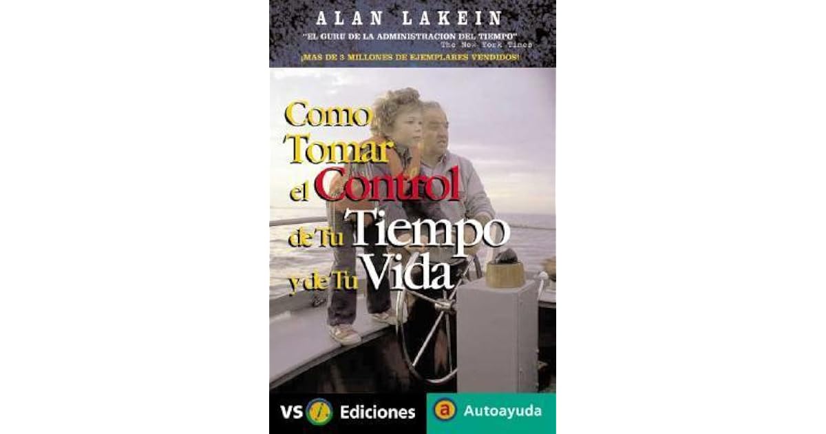 Como Tomar El Control De Tu Tiempo Y De Tu Vida / How to Get Control of ...