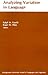 Analyzing Variation in Languages by Ralph W. Fasold