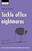 Steps to Success Tackle Office Nightmares : How to Cope With Tricky Situations and People