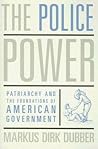 The Police Power: Patriarchy and the Foundations of American Government