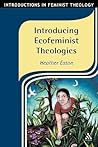 Introducing Ecofeminist Theologies (Introductions in Feminist Theology)