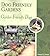 Dog Friendly Gardens, Garden Friendly Dogs by Cheryl S. Smith