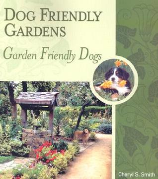 Dog Friendly Gardens, Garden Friendly Dogs (Paperback)