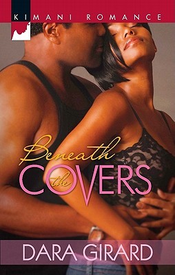 Beneath the Covers (Kimani Romance, 232)