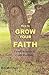 How to Grow Your FAITH: Fundamentals of Faith Building