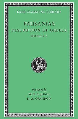 Description of Greece, Vol. II: Books 3-5 (Loeb Classical Library, #188)