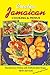 Jamaican Cooking And Menus: The Definitive Jamaican Cookbook