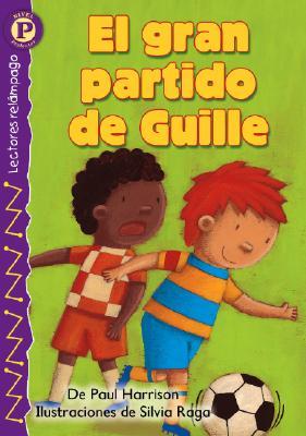 El gran partido de Guille (Billy's Big Game), Level P (Lightning Readers (Spanish)) (Spanish Edition)