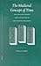 The Medieval Concept of Time: Studies on the Scholastic Debate and its Reception in Early Modern Philosophy (Studien und Texte zur Geistesgeschichte des Mittelalters, 75)