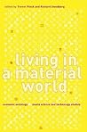 Living in a Material World: Economic Sociology Meets Science and Technology Studies (Inside Technology)