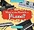 What in the World Is a Piano? (Musical Instruments)