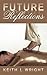 Future Reflections