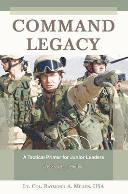 Command Legacy: A Tactical Primer for Junior Leaders (Paperback)