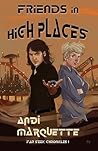 Friends in High Places by Andi Marquette